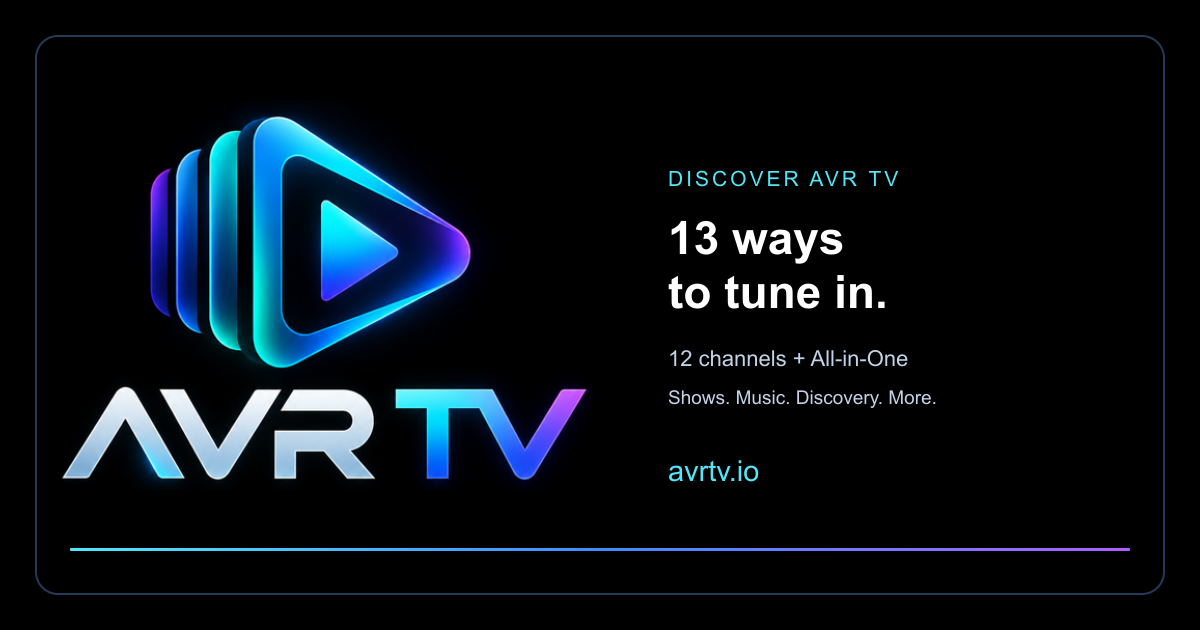 AVR TV — 13 ways to tune in, including the All-in-One mix